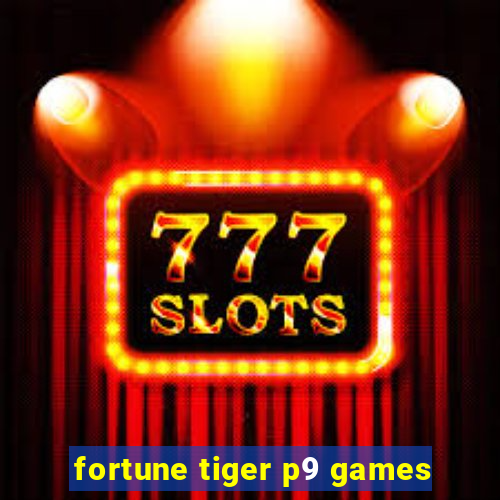 fortune tiger p9 games